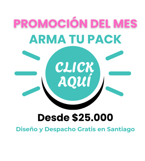 Promoción ARMA TU PACK desde $25.000. Diseño y despacho gratis en Santiago